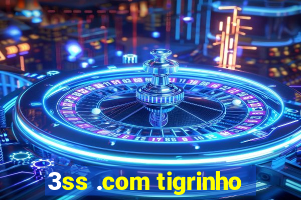 3ss .com tigrinho